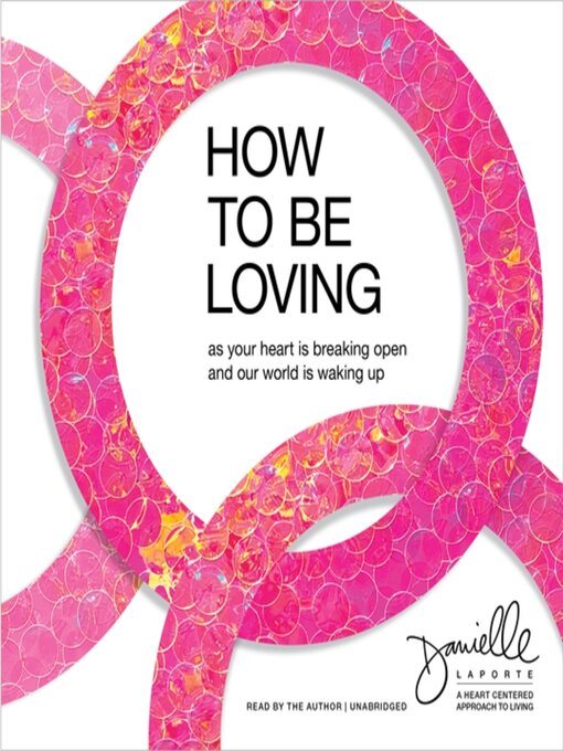 Title details for How to Be Loving by Danielle LaPorte - Wait list
